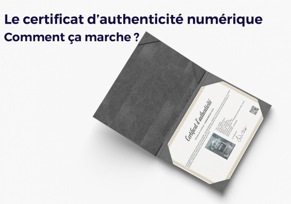 Le certificat d&#039;authenticité numérique sécurisé, l&#039;essentiel en vidéo