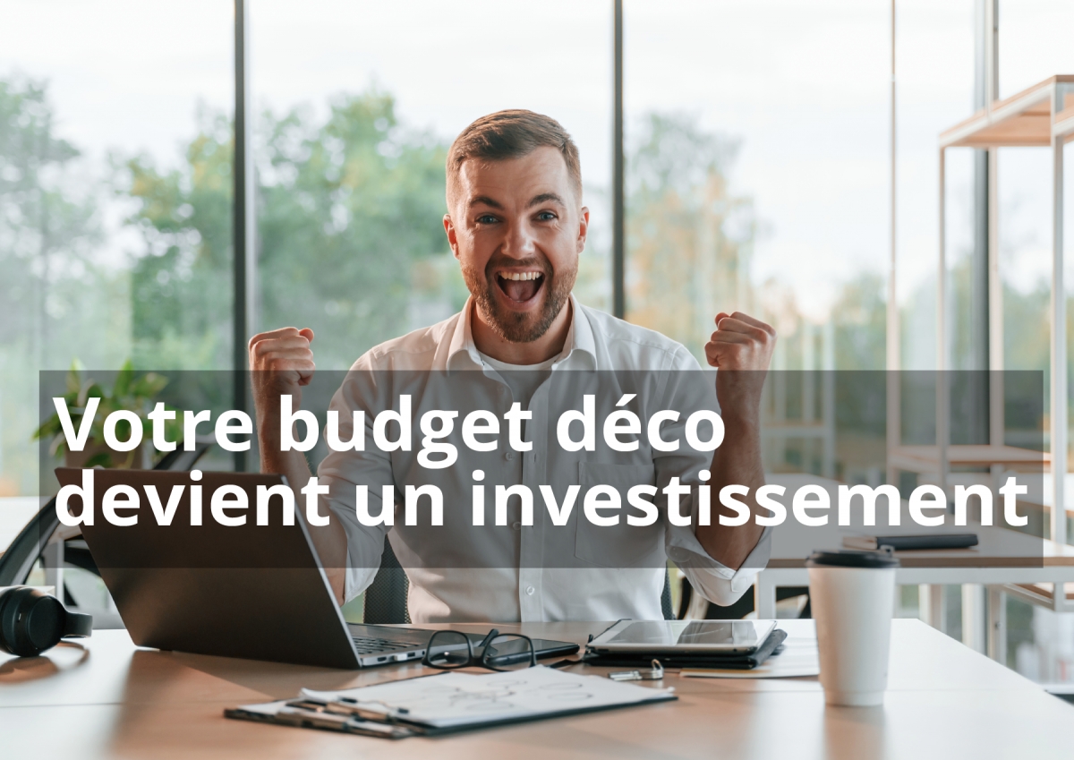Transformez votre budget décoration en levier de valeur !