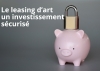 Investir dans l'art en leasing : La sécurité avant tout !